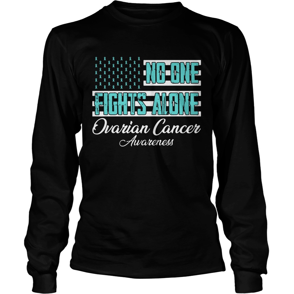 No One Fights Alone Ovarian Cancer Awareness American Flag LongSleeve