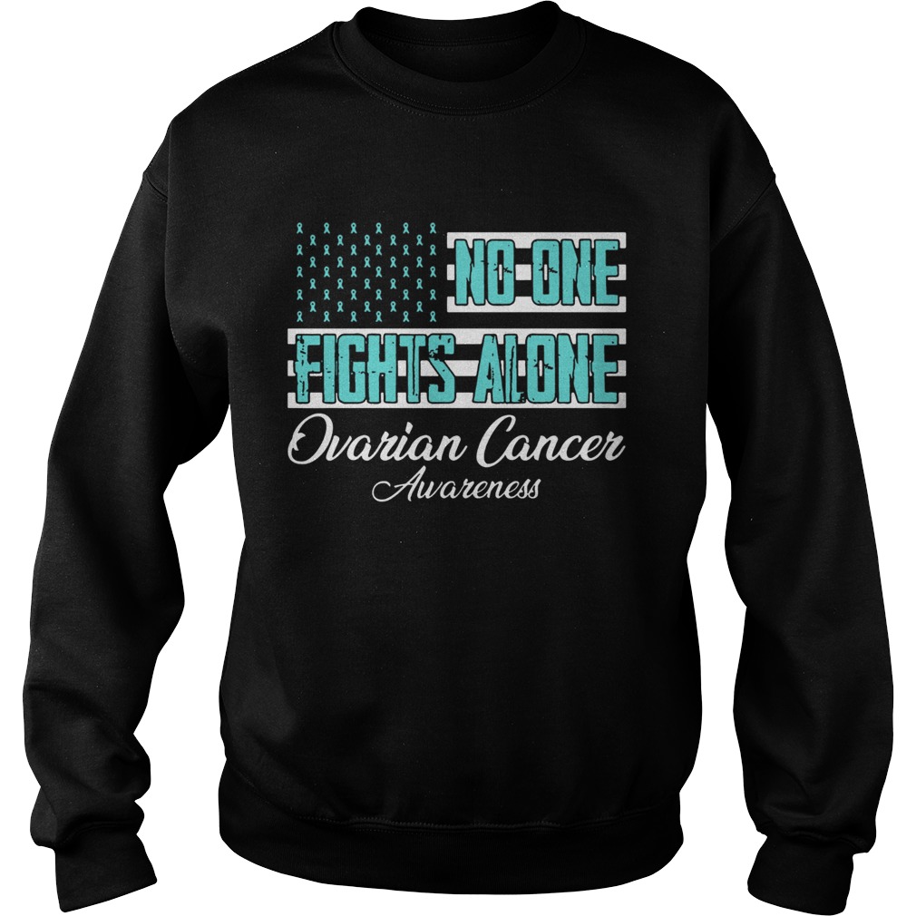 No One Fights Alone Ovarian Cancer Awareness American Flag Sweatshirt
