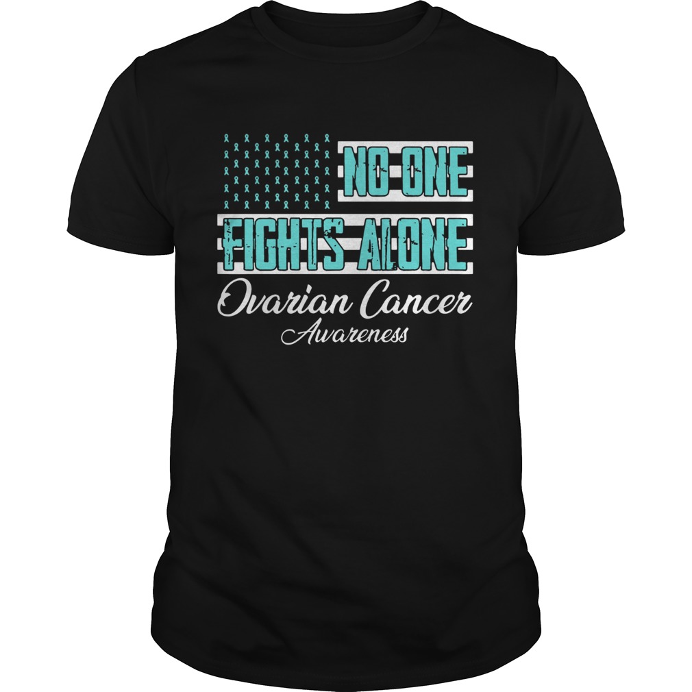 No One Fights Alone Ovarian Cancer Awareness American Flag shirt