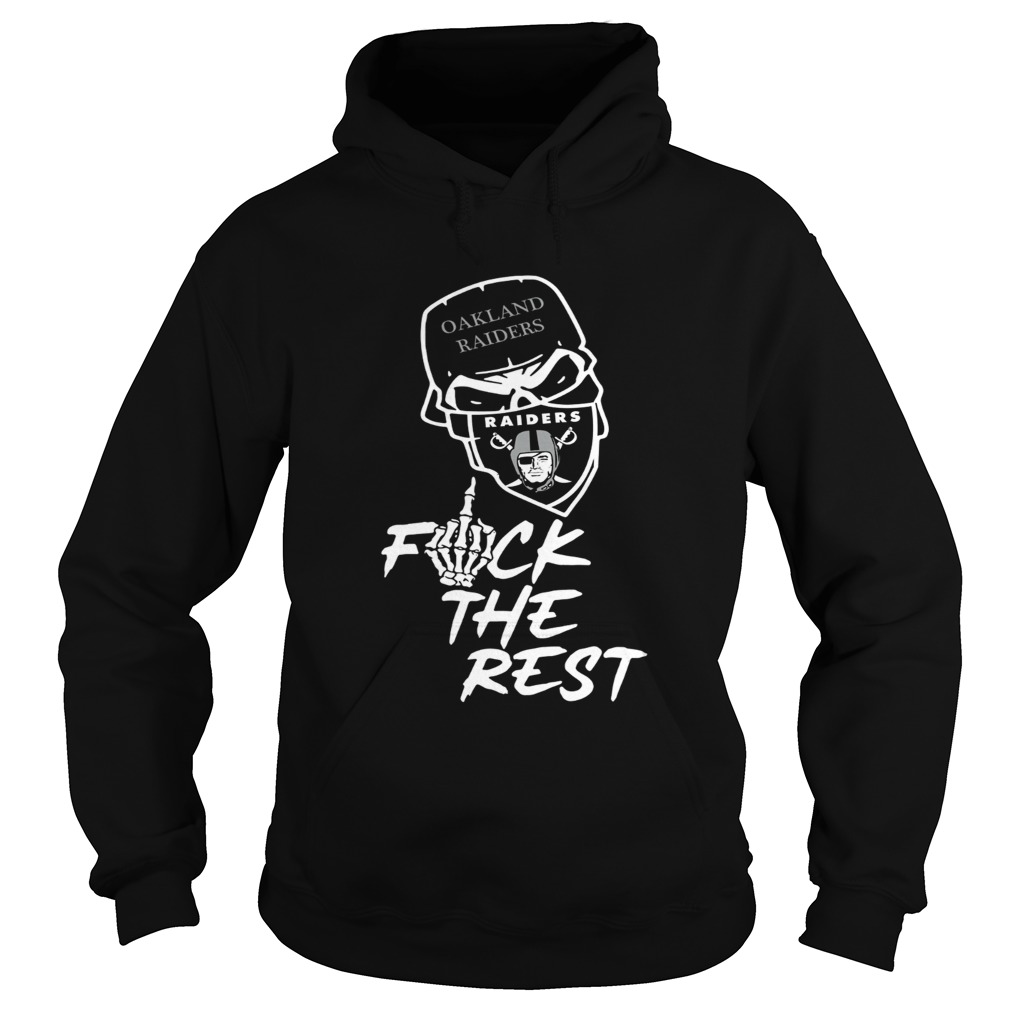 Oakland Raiders fuck the rest Hoodie
