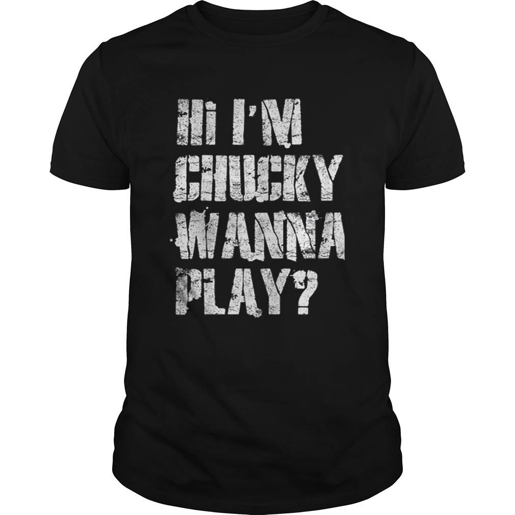Official Hi Im Chucky Wanna Play Funny Halloween Party shirt
