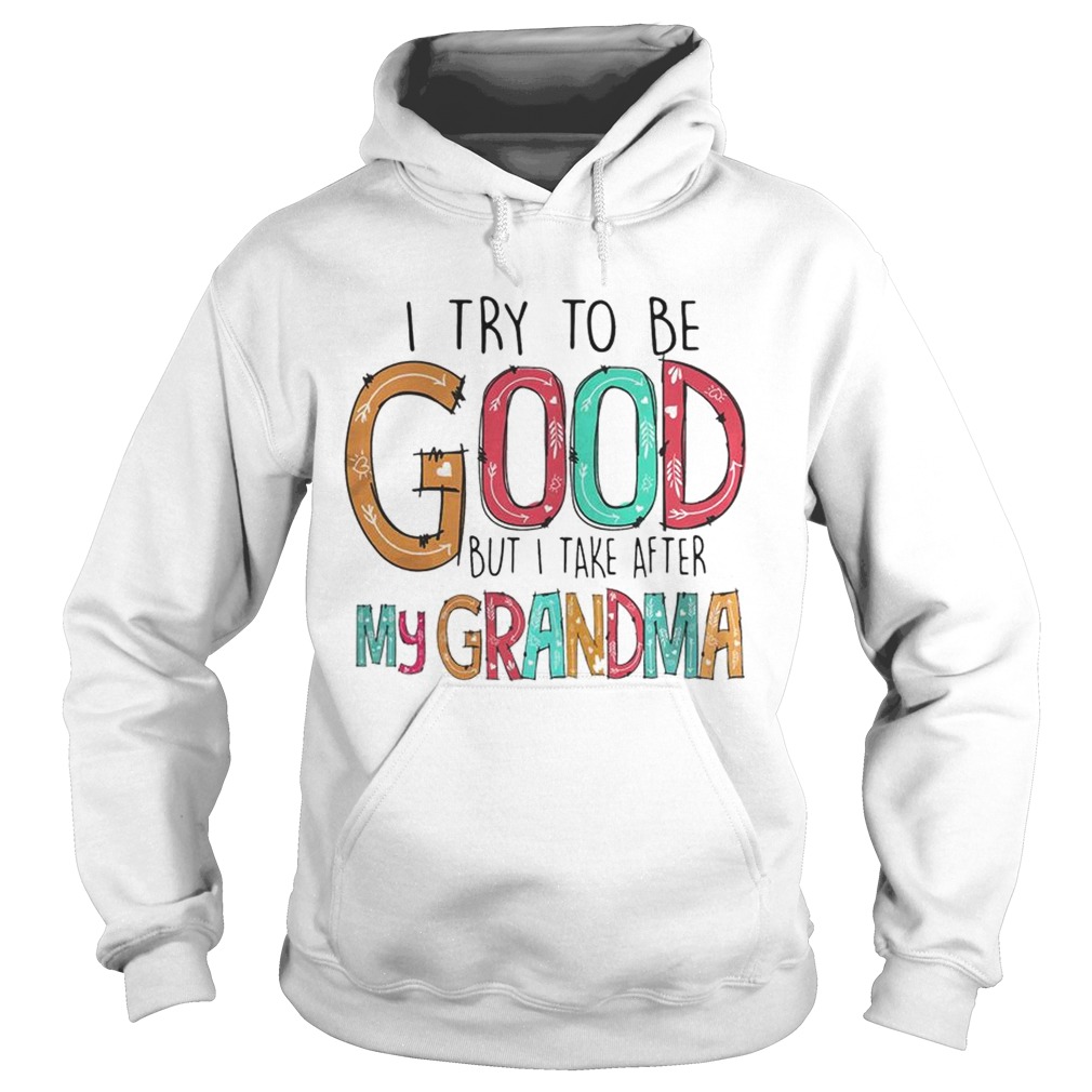 Official I try to be good but I take after my grandma Hoodie