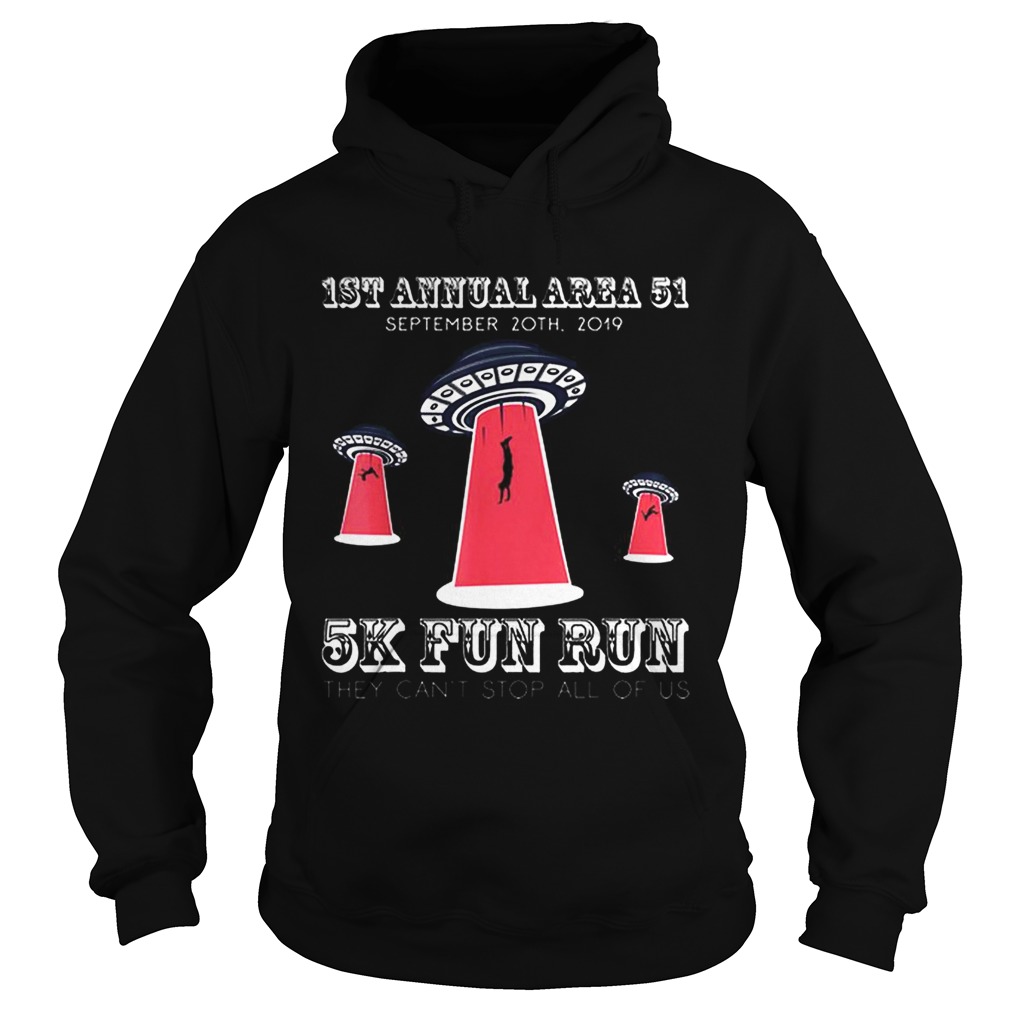 Official Storm Area 51 They Cant Stop All Of Us 5k Fun Run Hoodie