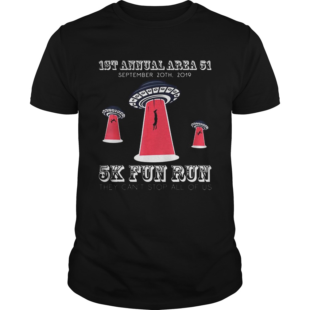Official Storm Area 51 They Cant Stop All Of Us 5k Fun Run shirt