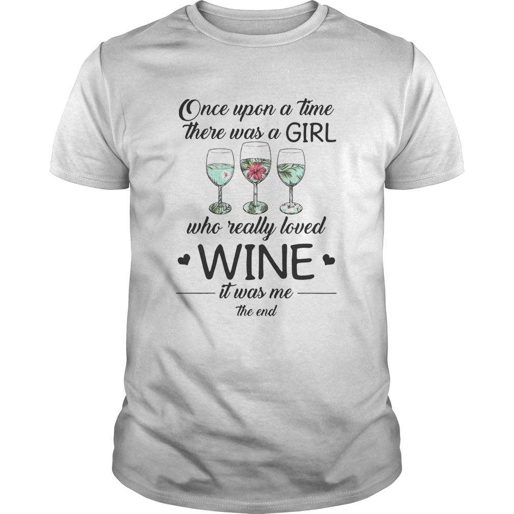 Once Upon A Time There Was A Girl Who Really Loved Wine Shirt Unisex