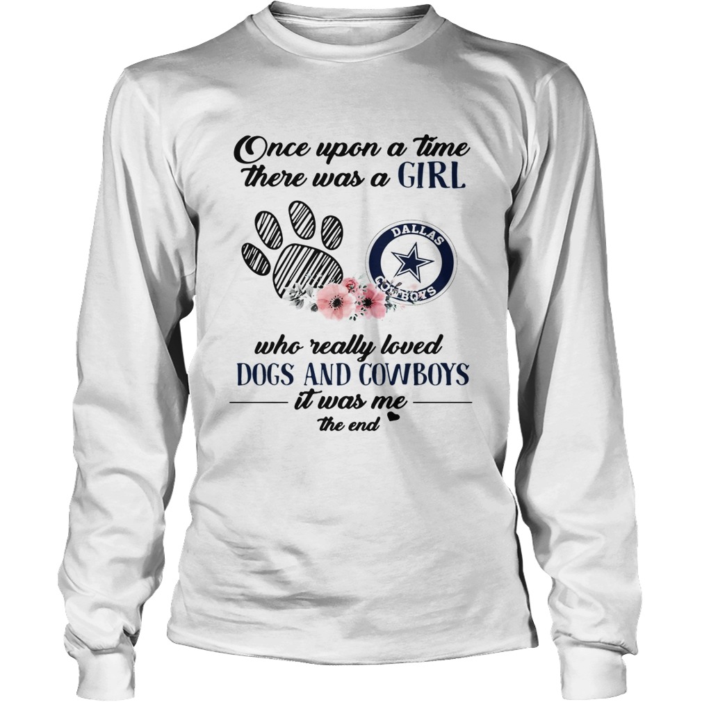 Once upon a time there was a girl who really loved Dogs and Cowboys LongSleeve