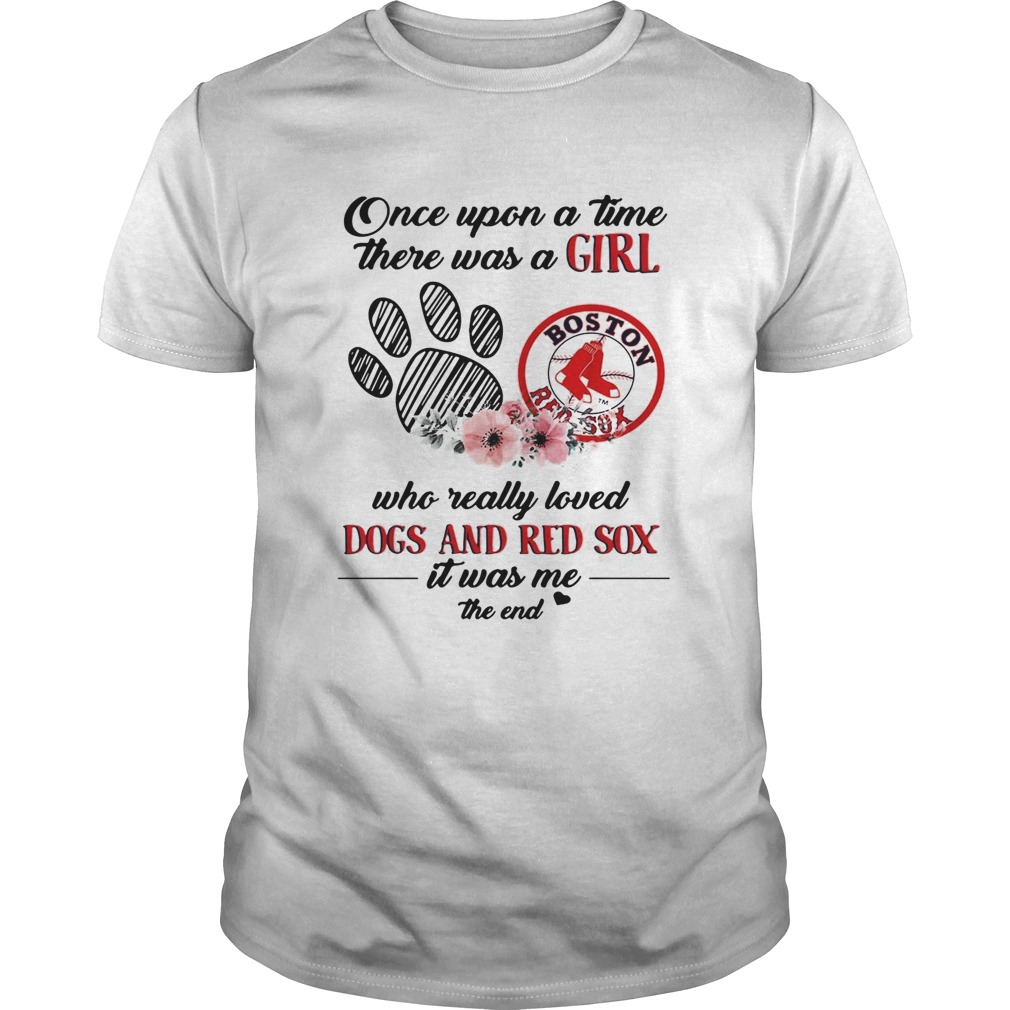 Once upon a time there was a girl who really loved Dogs and Red Sox shirt