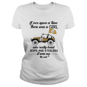 Once upon a time there was a girl who really loved Jeeps and Steelers Ladies Tee