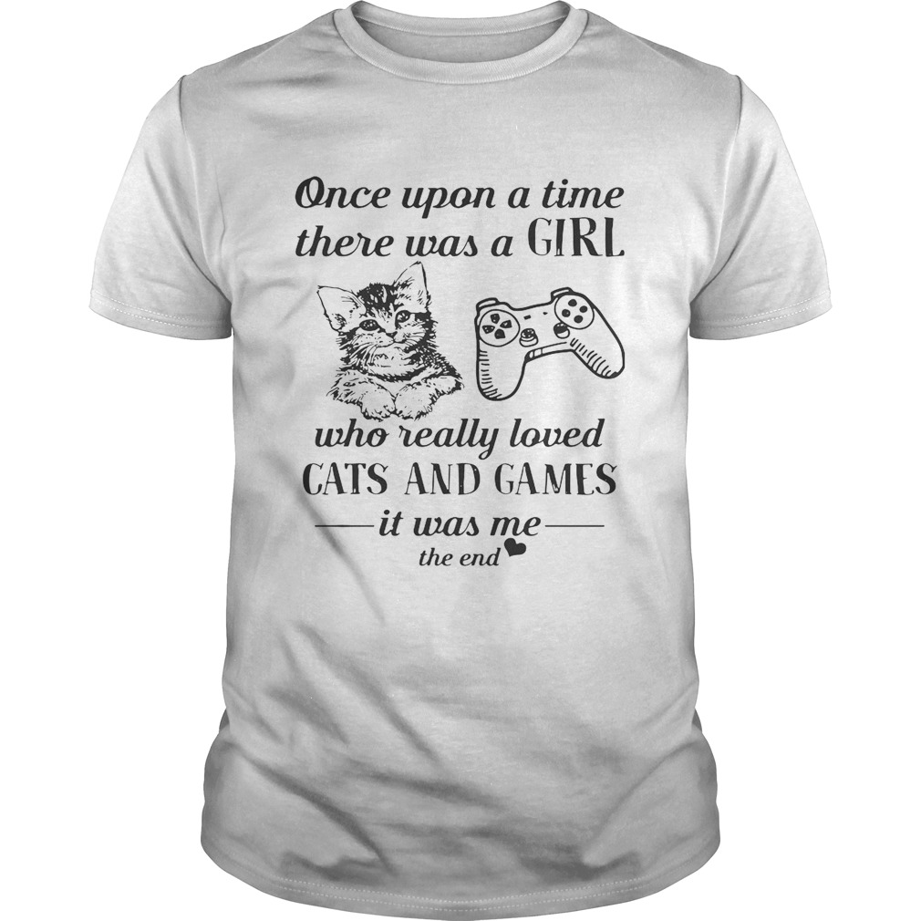 Once upon a time there was a girl who really loved cats and game shirt