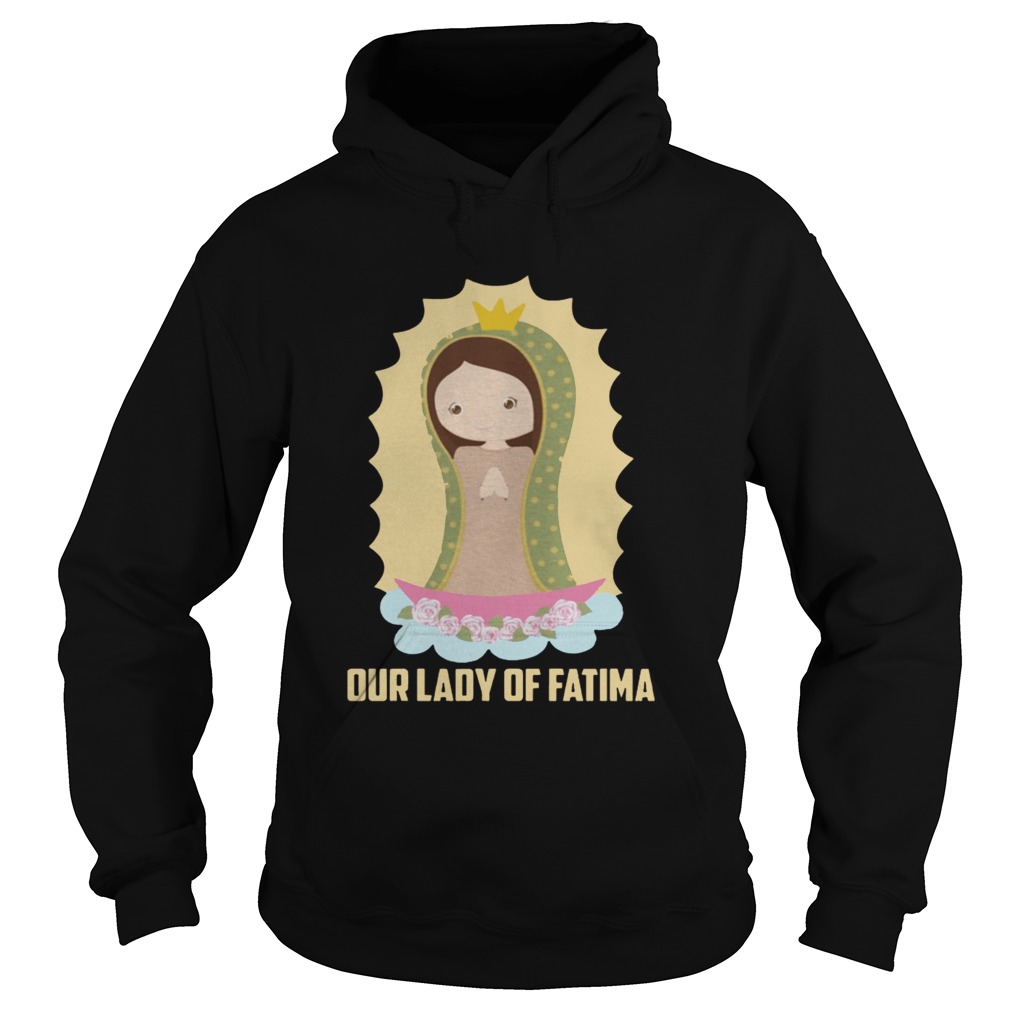Our Lady Of Fatima Shirt Hoodie
