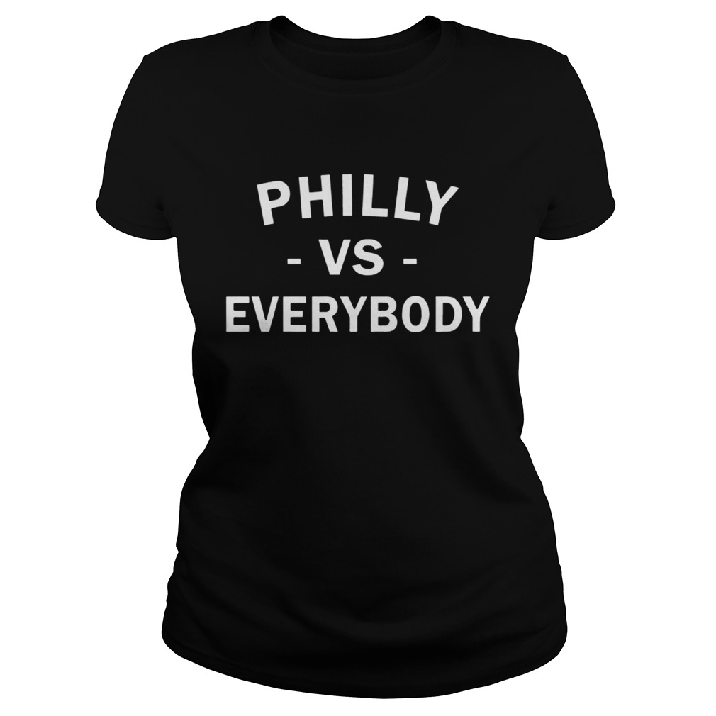 Philly vs Everybody T Shirt Classic Ladies