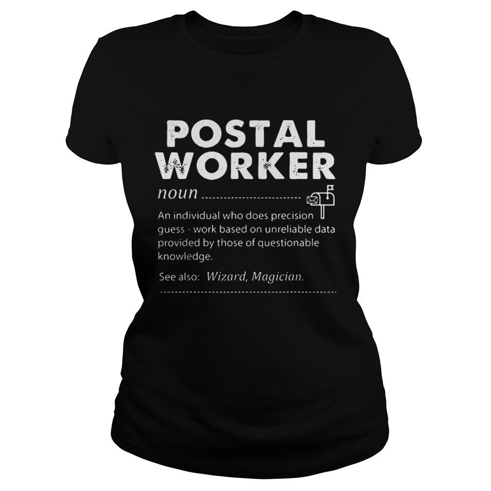 Postal Worker An Individual Who Does Precision GuessWork Based On Unreliable Data Classic Ladies