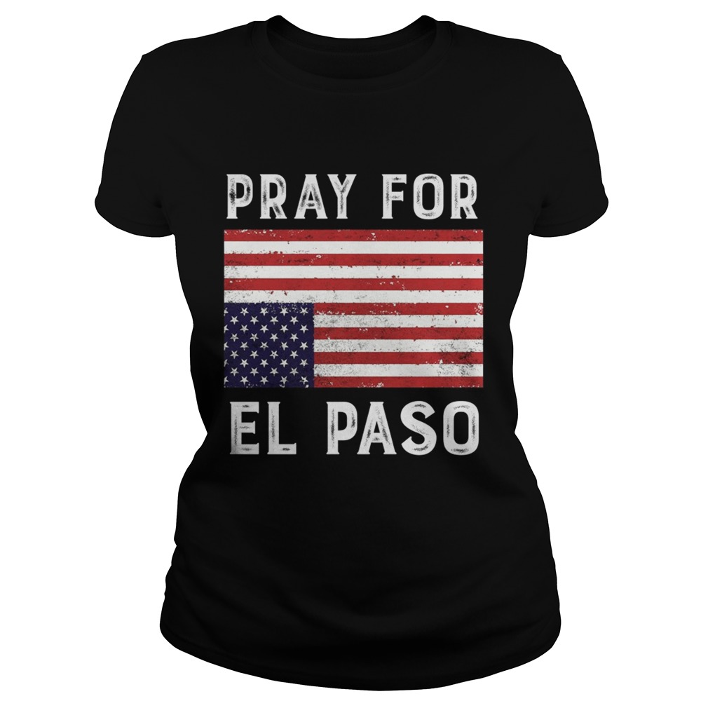 Pray For El Paso Upside Down American Flag Shirt Classic Ladies
