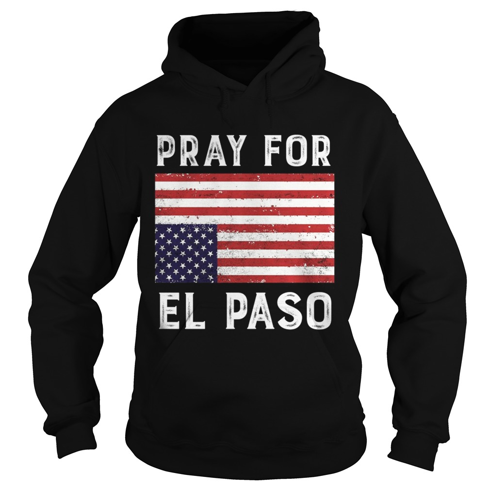 Pray For El Paso Upside Down American Flag Shirt Hoodie