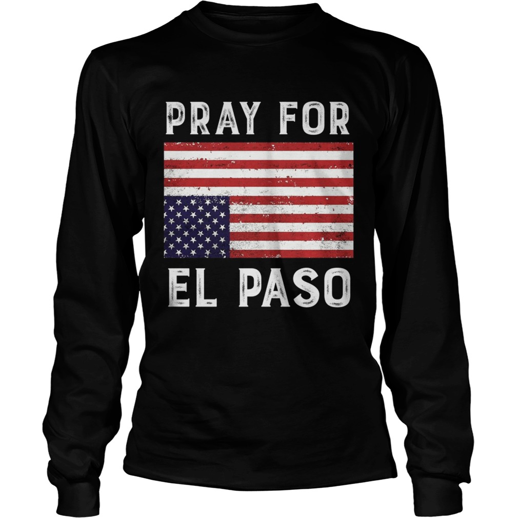 Pray For El Paso Upside Down American Flag Shirt LongSleeve