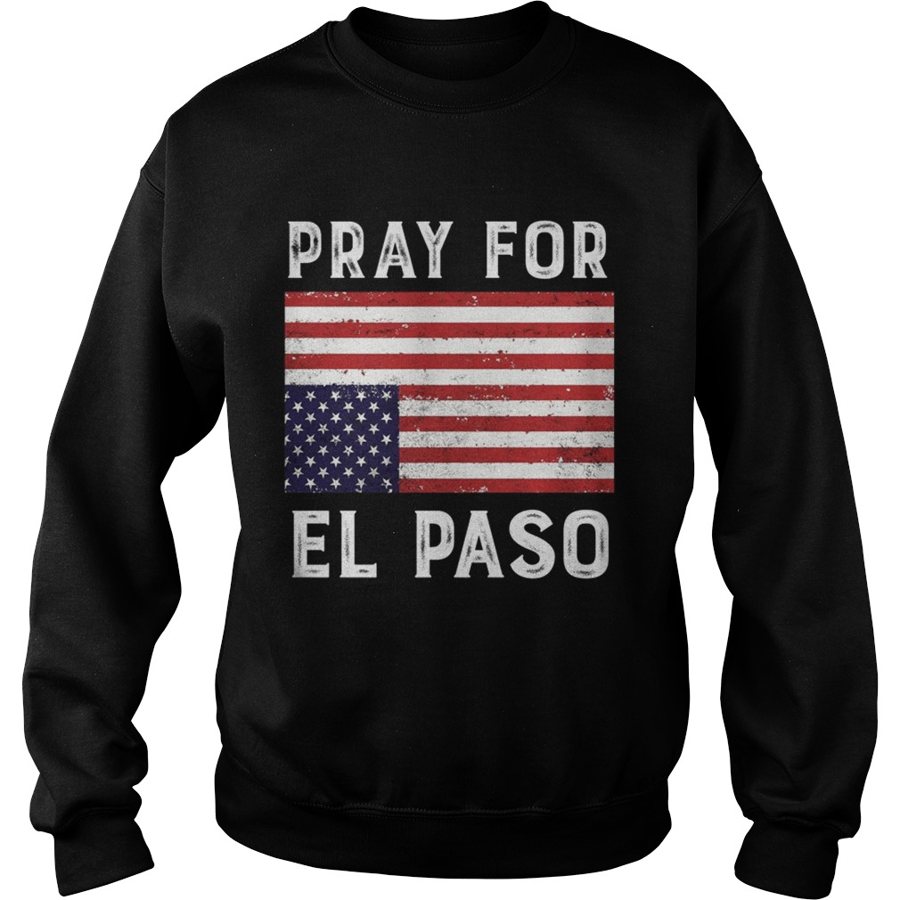 Pray For El Paso Upside Down American Flag Shirt Sweatshirt