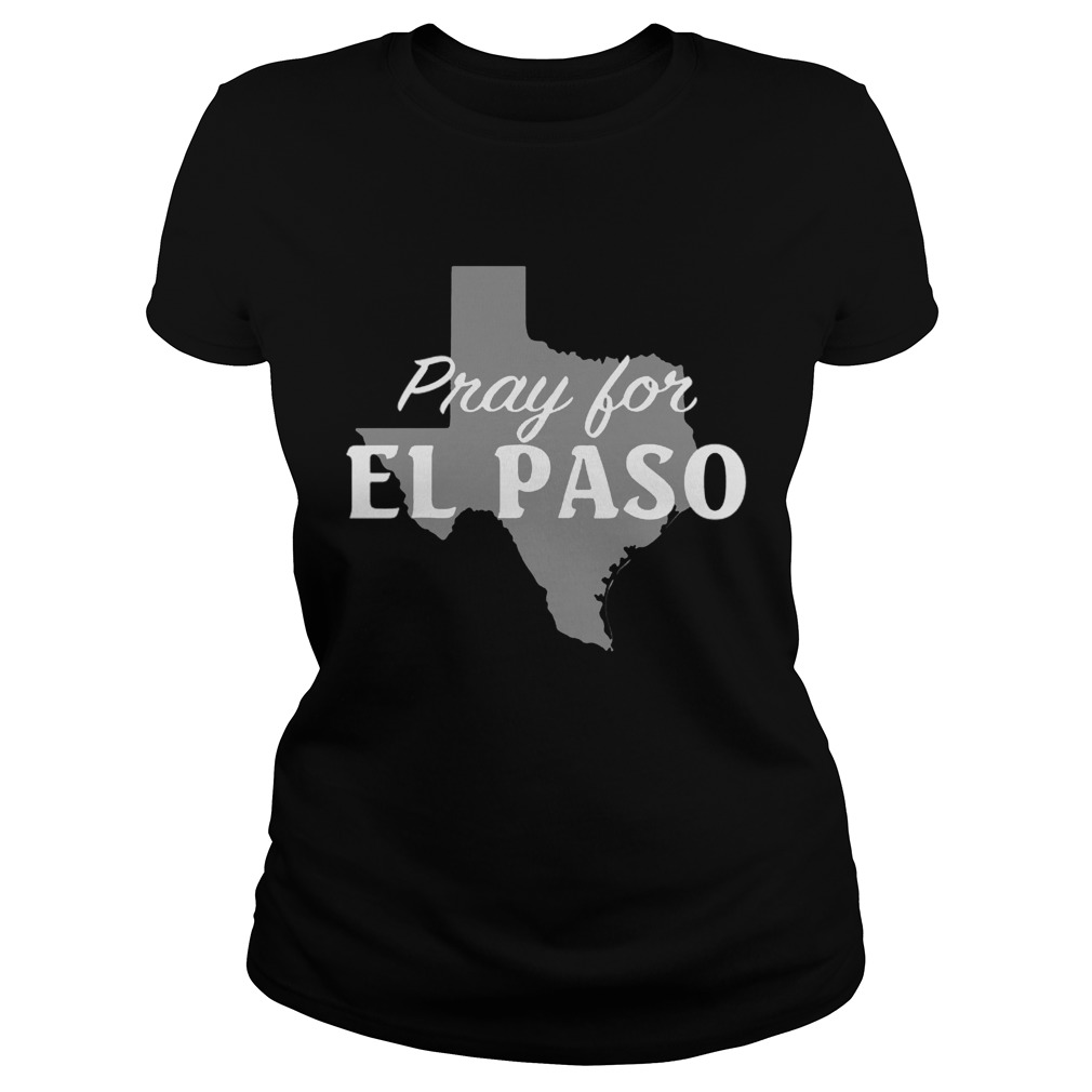 Pray for El Paso Texas Map Shirt Classic Ladies