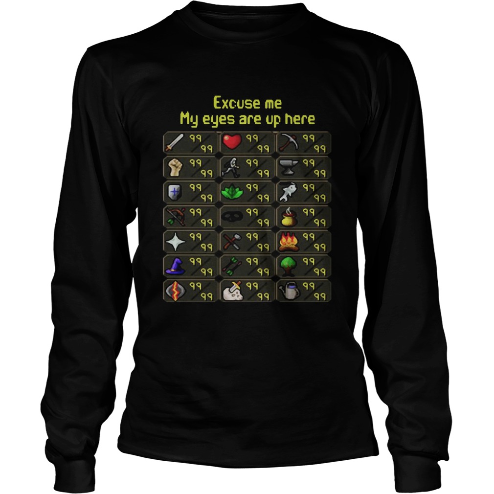 Pretty excuse me my eyes are up here game LongSleeve
