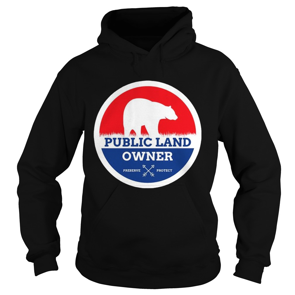 Public Land Owner Shirt Hoodie