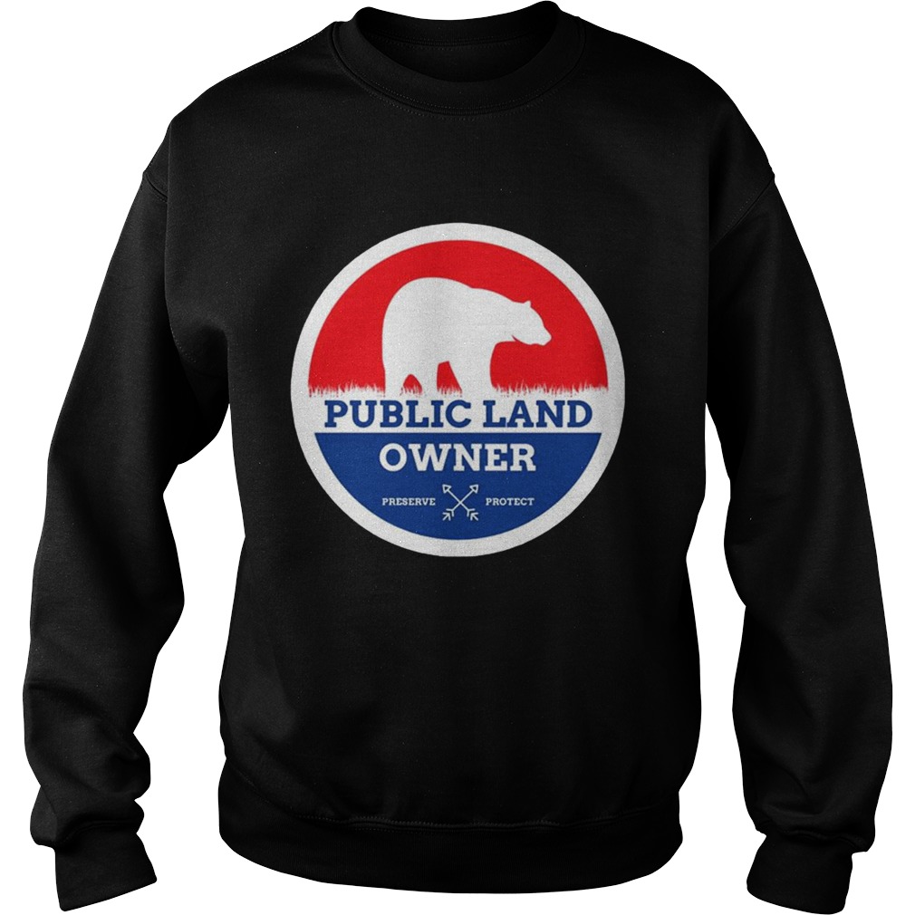 Public Land Owner Shirt Sweatshirt