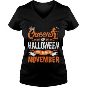 Queen Of Halloween Are Born In November For Birthday Ladies Vneck