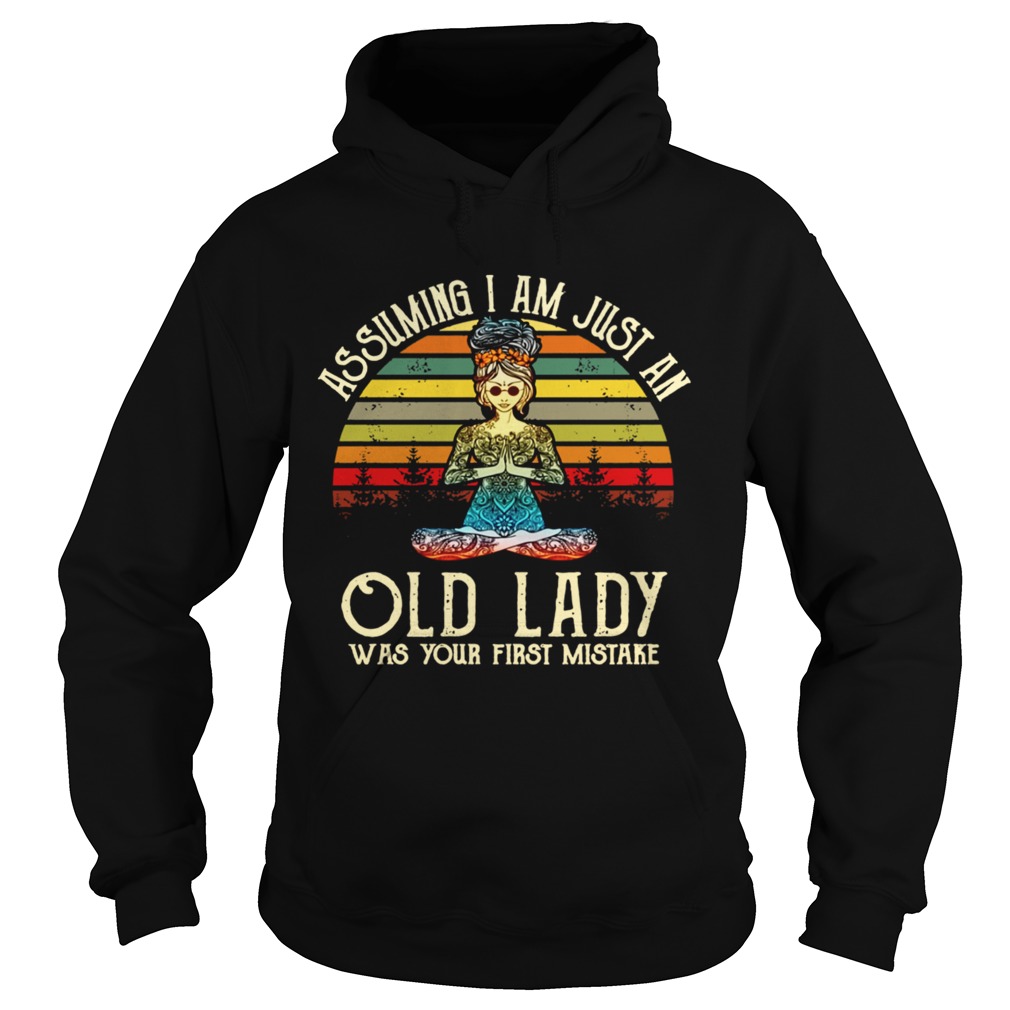 Retro Sunset Yoga Girl Assuming I Am Just An Old Lady Was Your First Mistake TShirt Hoodie