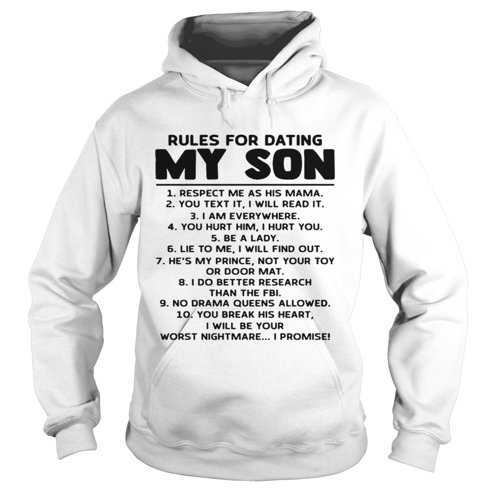 Rules For Dating My Son Respect Me As His Mama Shirt Hoodie