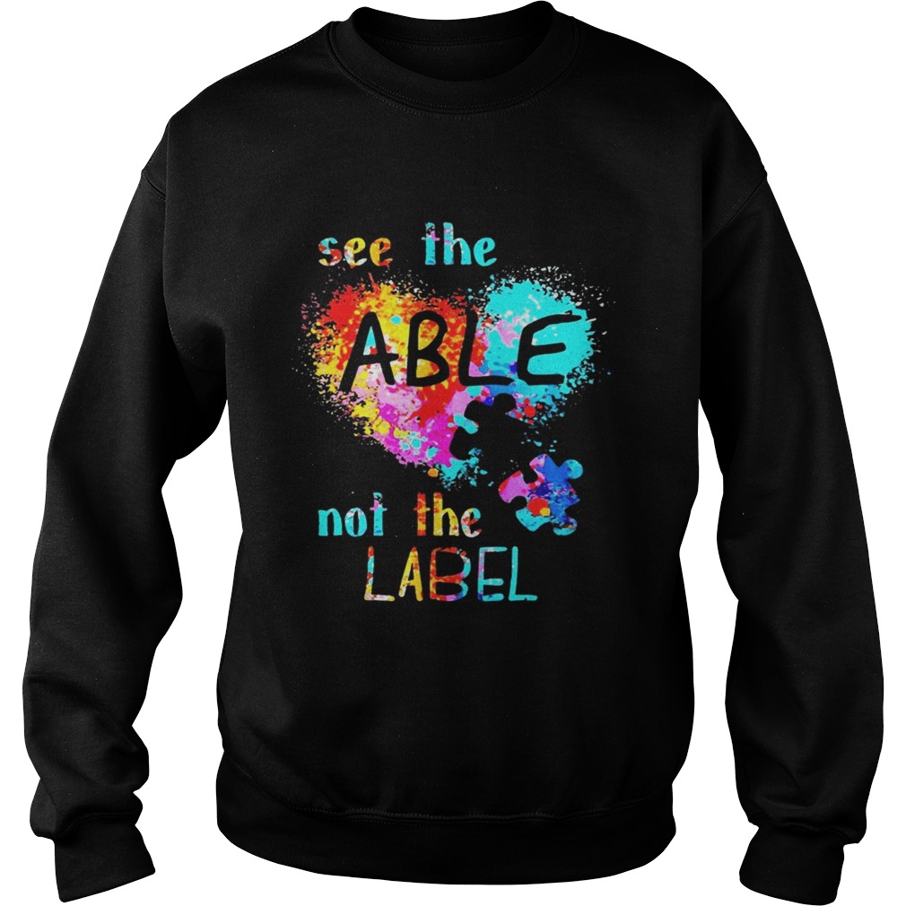 See The Able Not The Label Autism Heart Colorful Splash T Sweatshirt