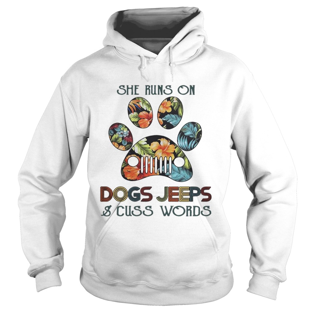 She runs on Dogs Jeeps and cuss words Hoodie
