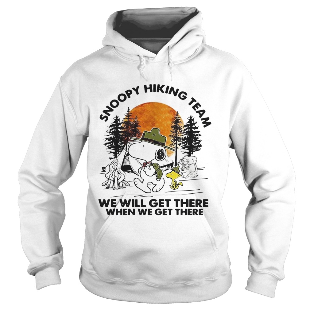 Snoopy hiking team we will get there when we get there Hoodie
