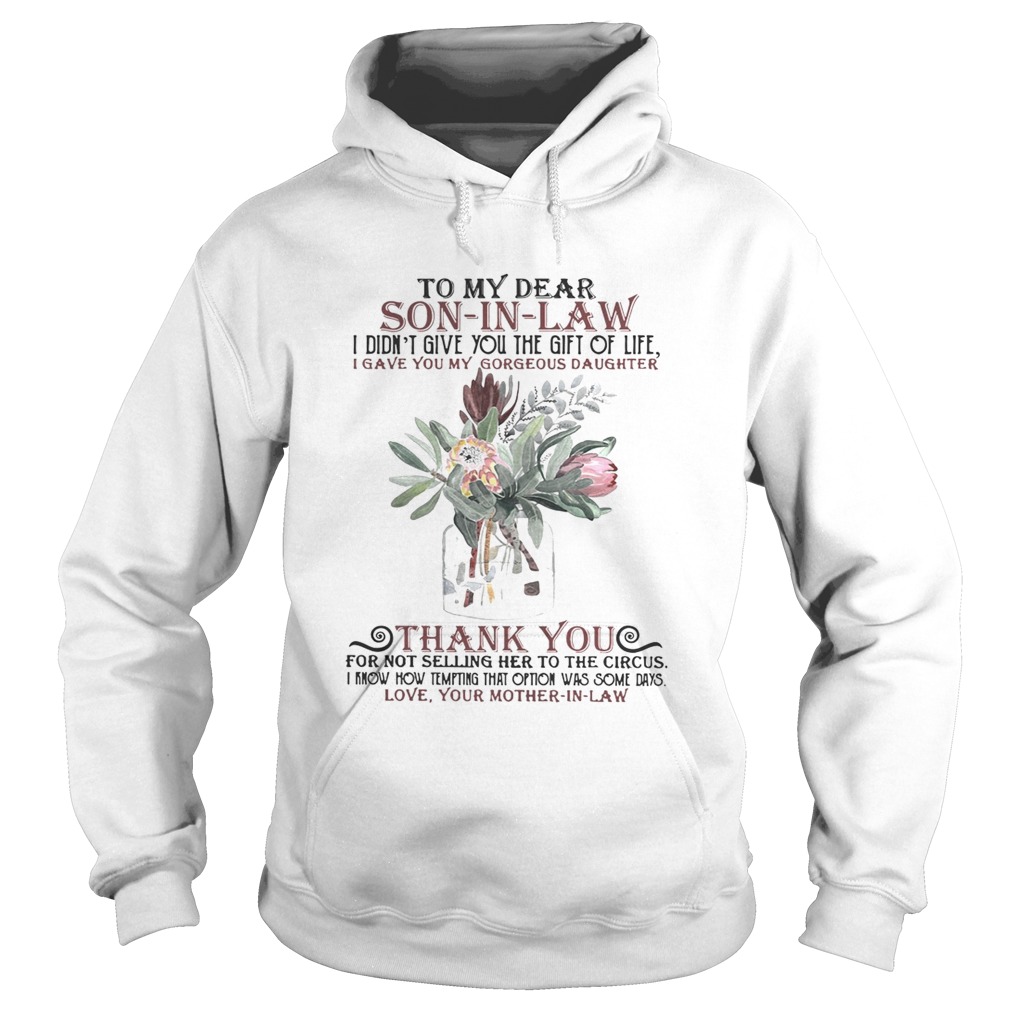 So my dear son in law I didnt give you the gift of life I gave you my gorgeous daughter Hoodie