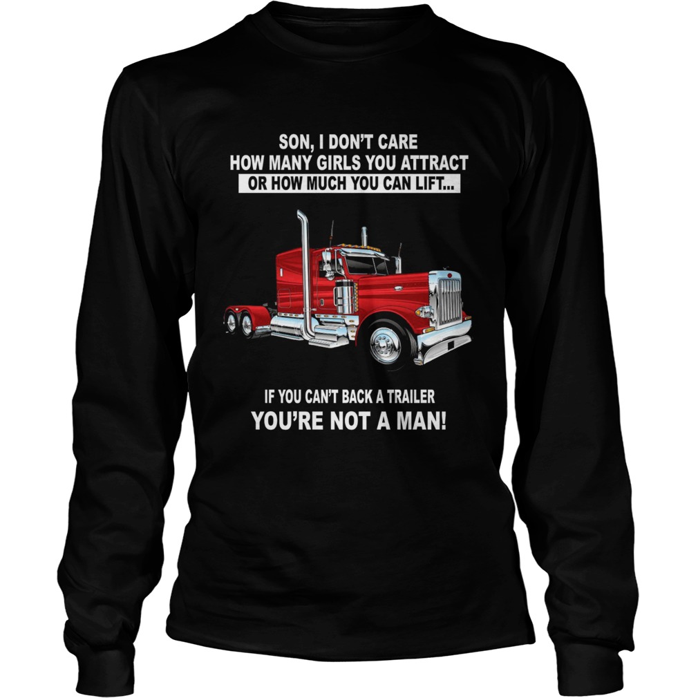 Son I dont care how many girls you attract Truckers LongSleeve