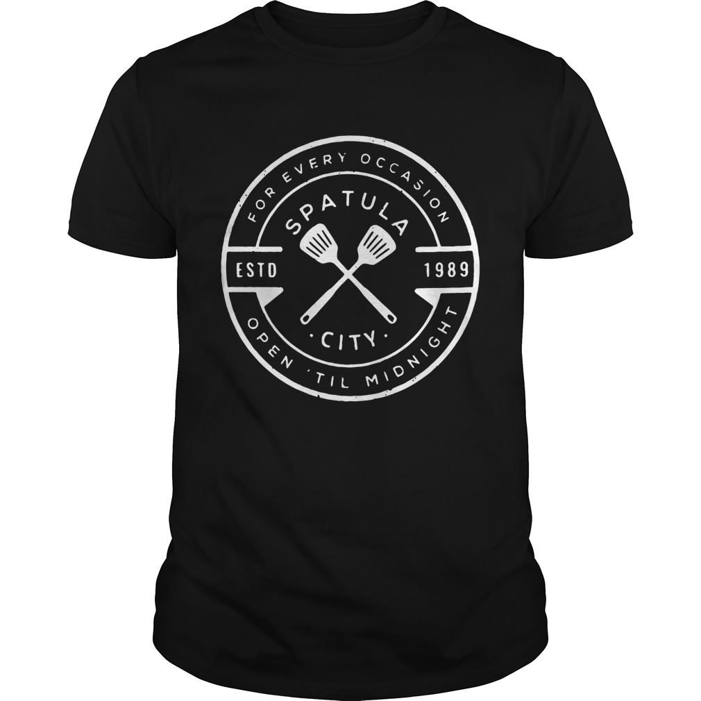 Spatula city 1989 for every occasion open til midnight shirt