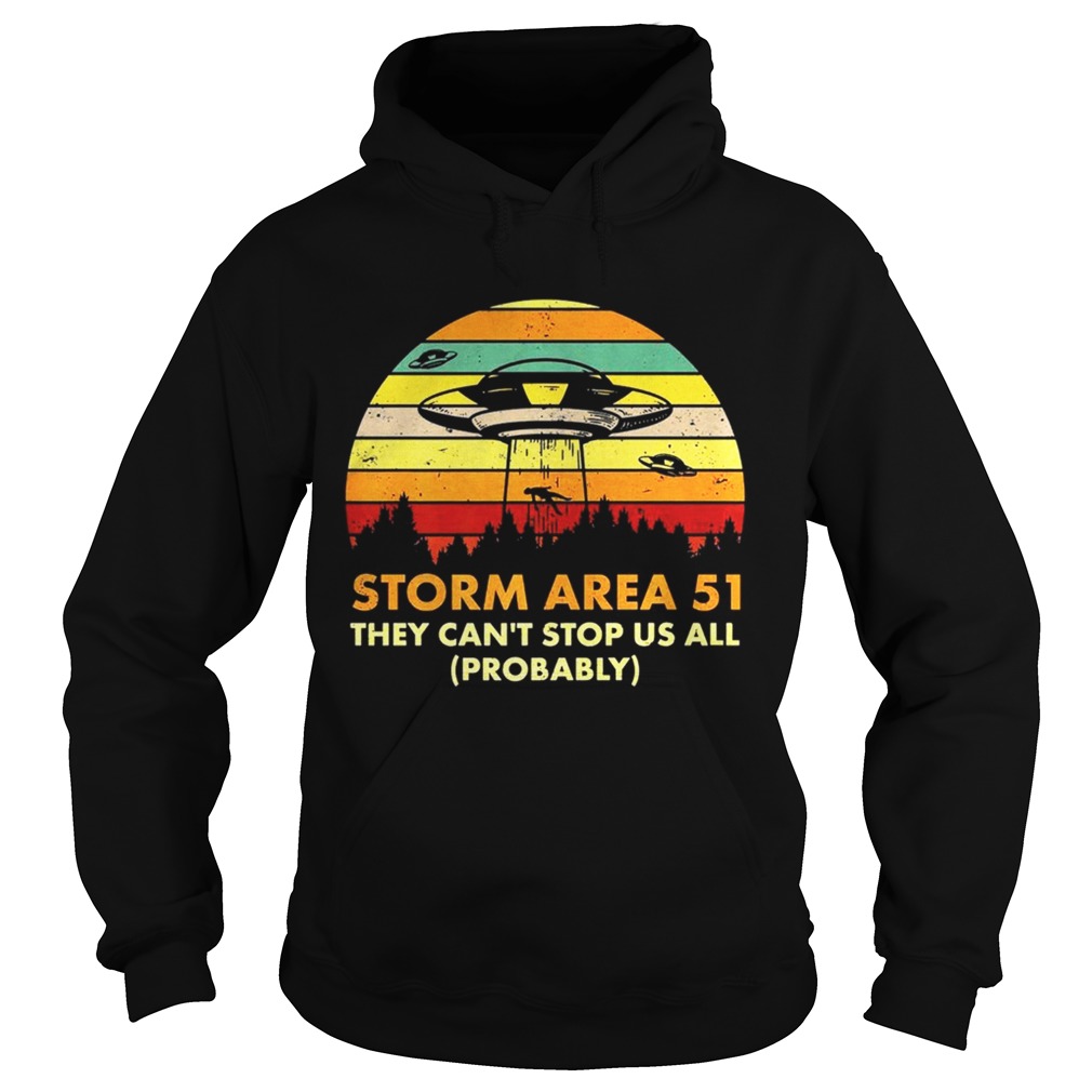 Storm Area 51 Designs for Extraterrestrial Ufo Raid Premium TShirt Area 51 Raid Ts TShirt Hoodie