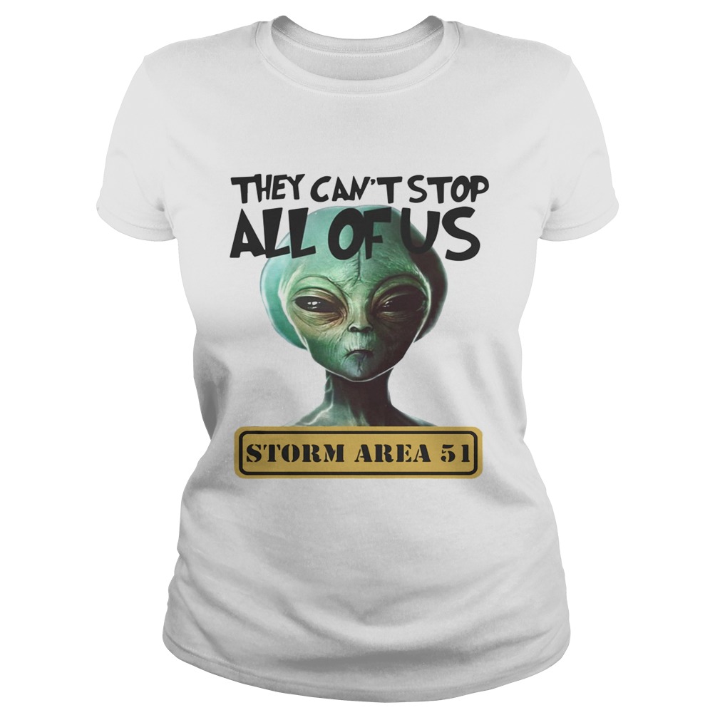 Storm Area 51 they cant stop all of US running Alien Classic Ladies
