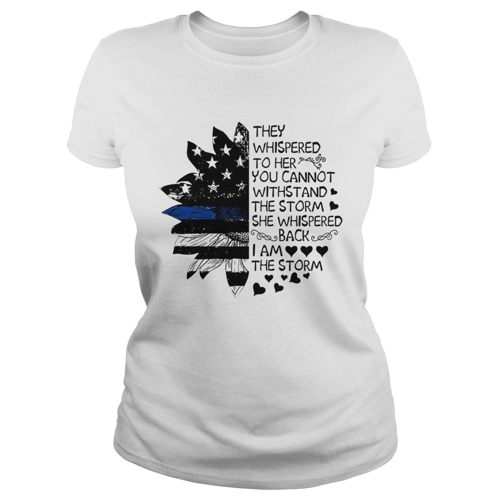Sunflower Flag You Can Not Withstand The Storm The Storm TShirt Classic Ladies