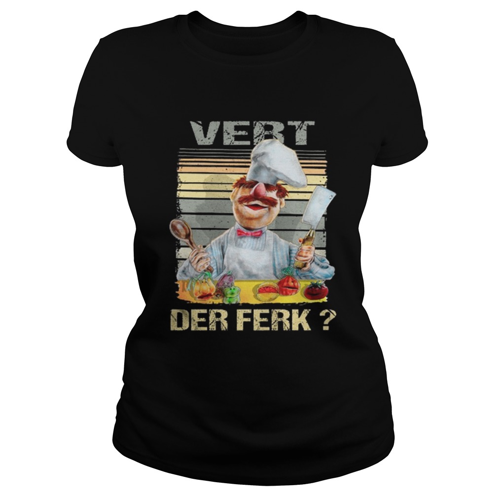 Swedish Chef Vert Der Ferk vintage Classic Ladies