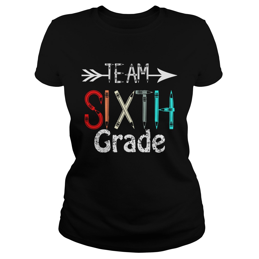 Team 6th Sixth GradeTeacher Back To School Gift TShirt Classic Ladies