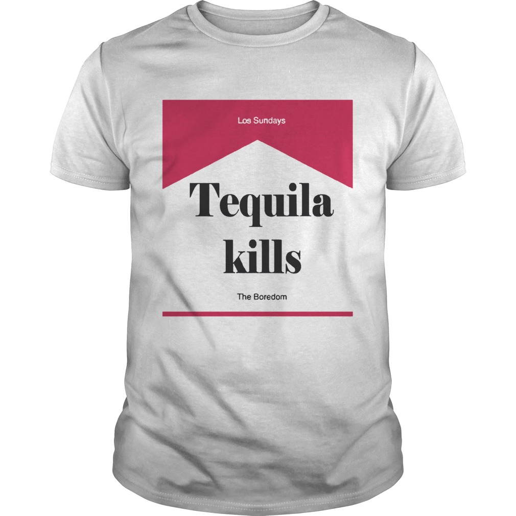 Tequila Kills Los Sundays Shirt