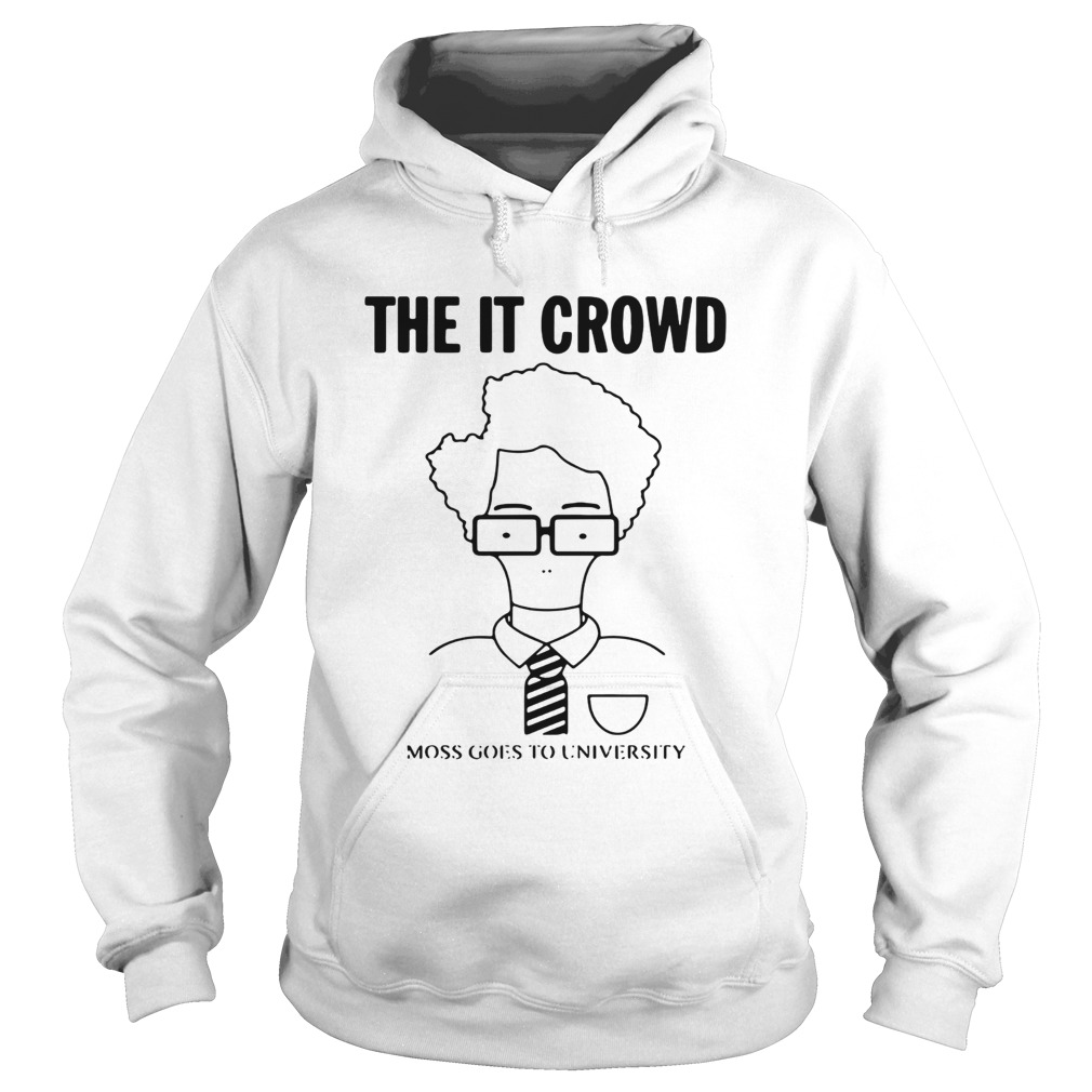 The IT Crowd moss goes to university Hoodie