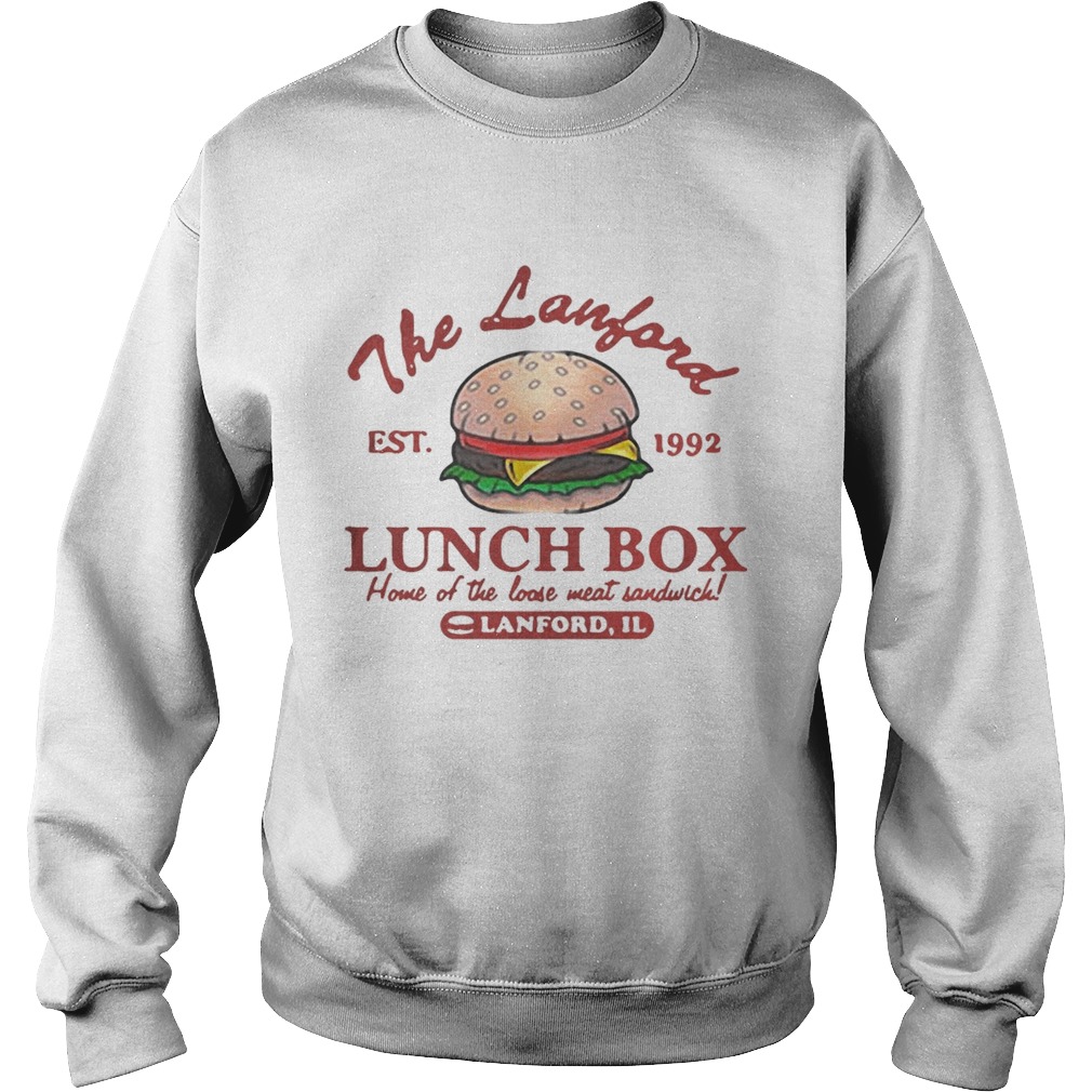 The Lanford Lunch Box home of the loose meat sandwich lanford IL Sweatshirt