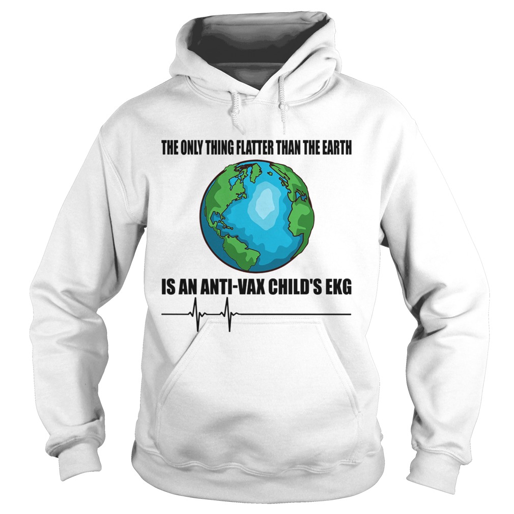 The Only Thing Flatter Than The Earth Is An Anti Vax Childs Ekg TShirt Hoodie