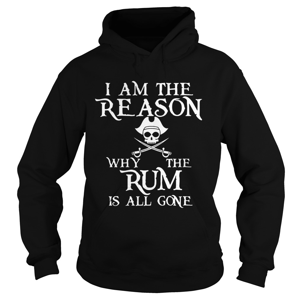The Rum Is All Gone Shirt Hoodie