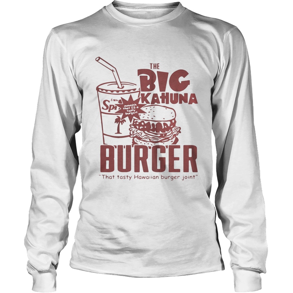 The big Kahuna burger thattasty Hawaiian burger joint LongSleeve