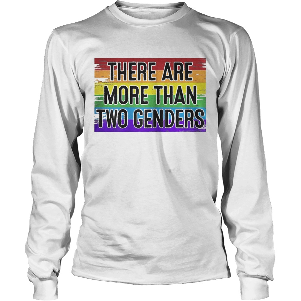 There Are More Than Two Genders Shirt LongSleeve