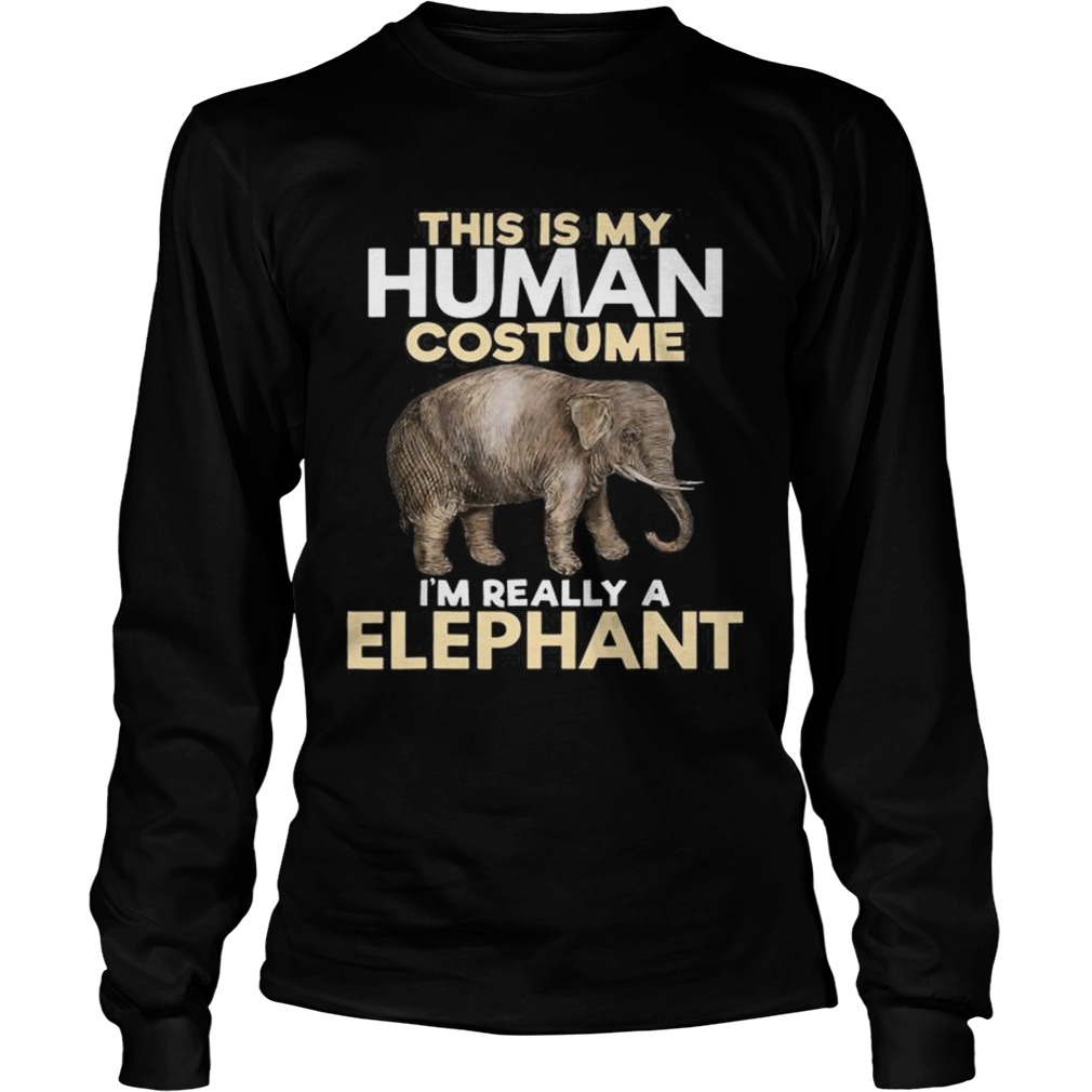 This Is My Human Costume Im Really A Elephant Halloween LongSleeve