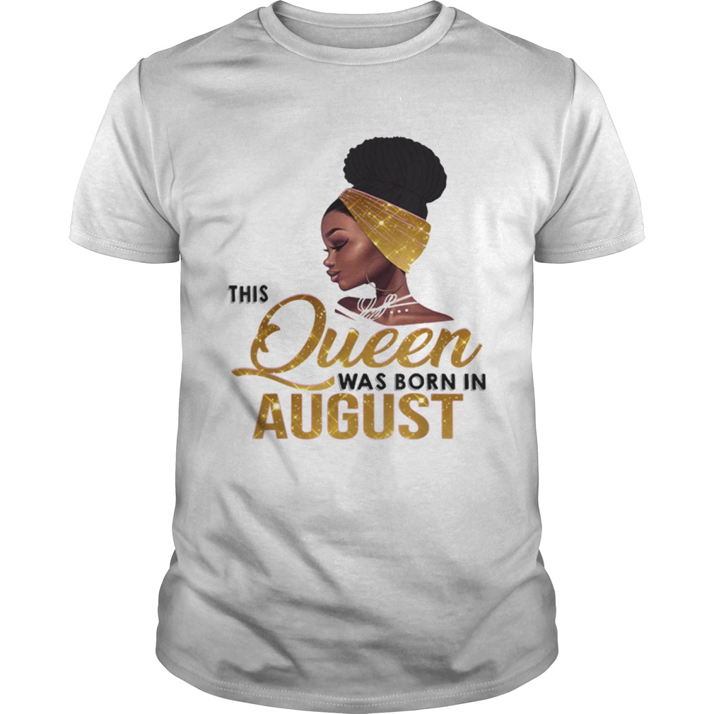 This Queen Was Born In August Black Women shirt
