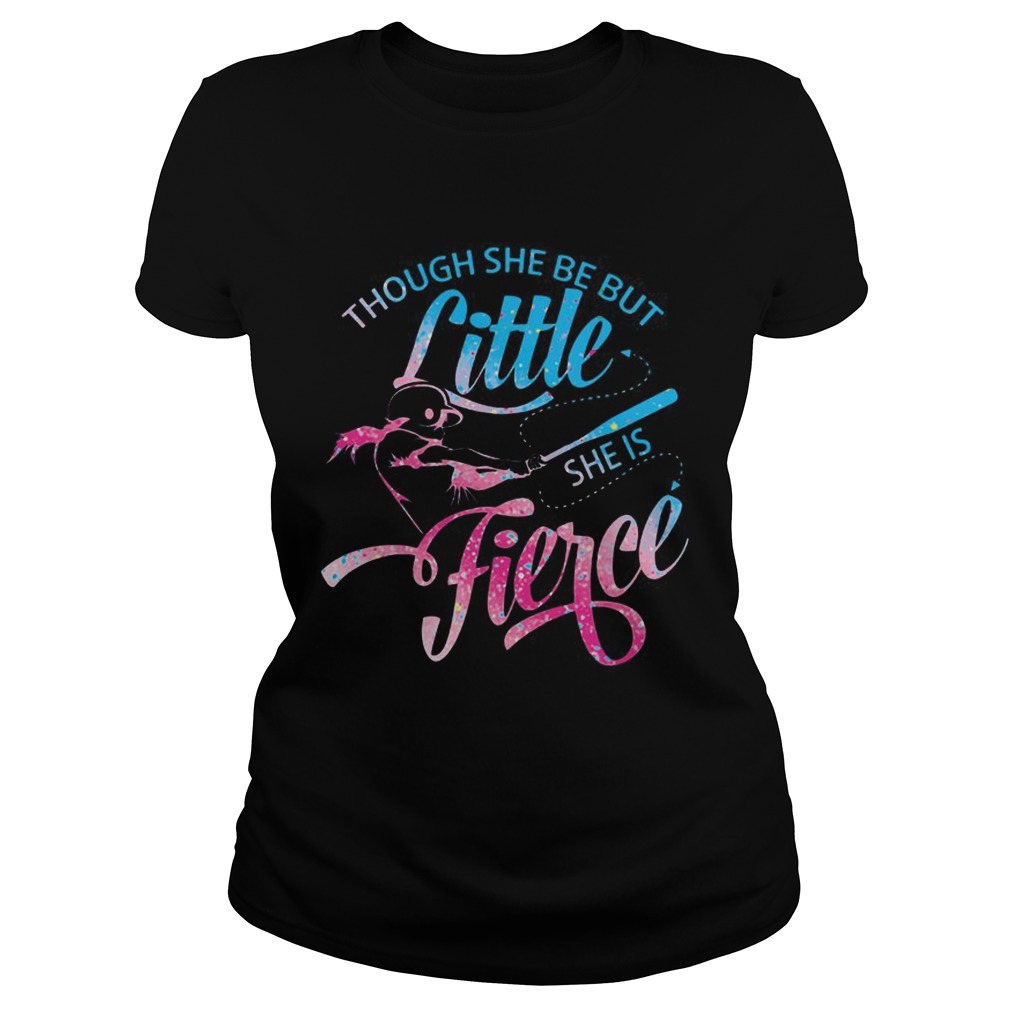 Though She Be But Little She Is Fierce Baseball T Classic Ladies