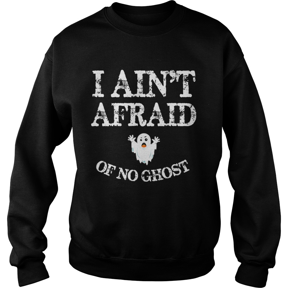 Top Halloween I Aint Afraid Of No Ghost Sweatshirt