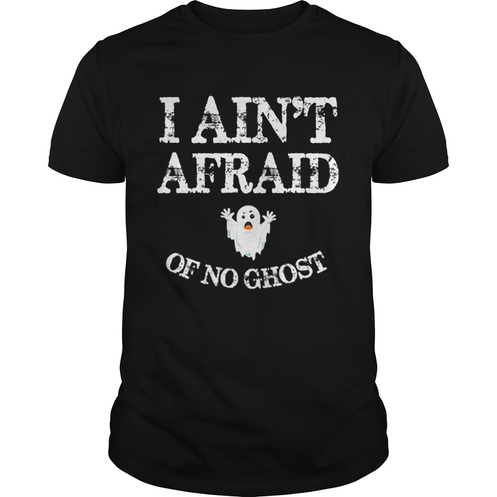 Top Halloween I Aint Afraid Of No Ghost shirt